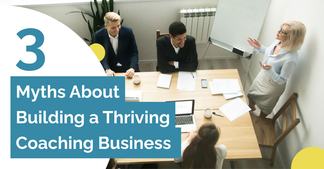 3 Myths About Building a Thriving Coaching Business - Engenesis Platform